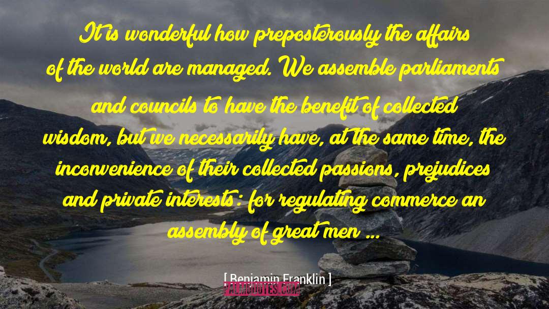 Benjamin Franklin Quotes: It is wonderful how preposterously