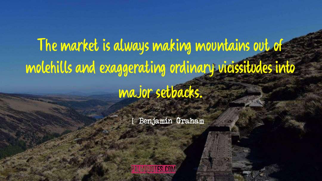 Benjamin Graham Quotes: The market is always making