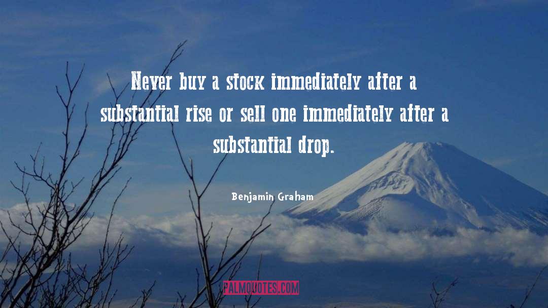 Benjamin Graham Quotes: Never buy a stock immediately