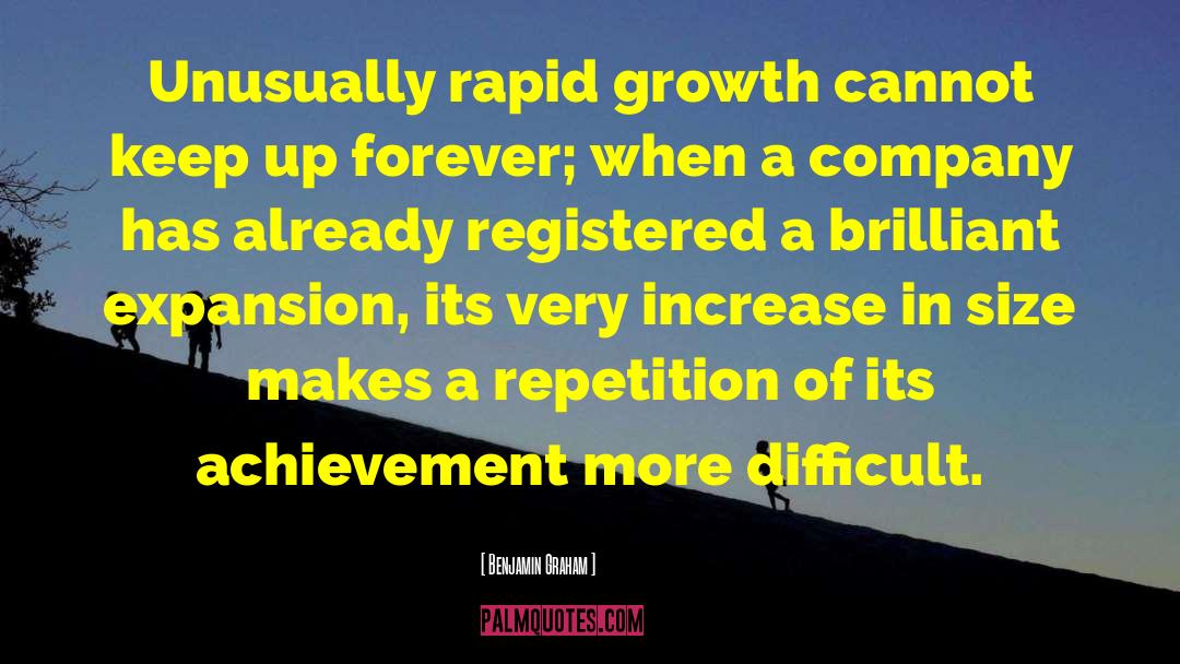 Benjamin Graham Quotes: Unusually rapid growth cannot keep