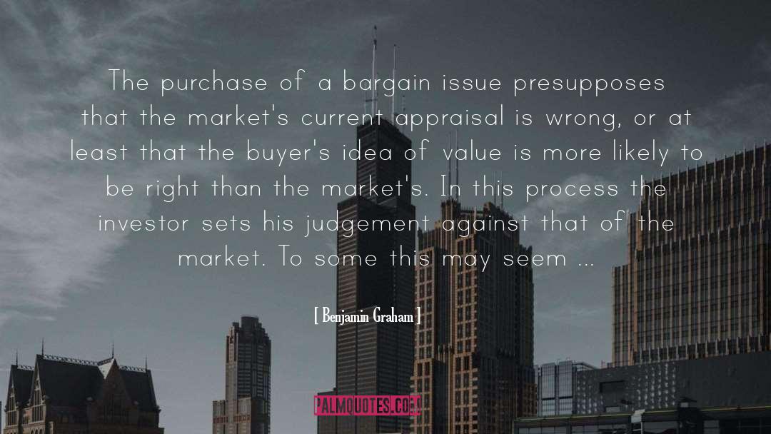 Benjamin Graham Quotes: The purchase of a bargain