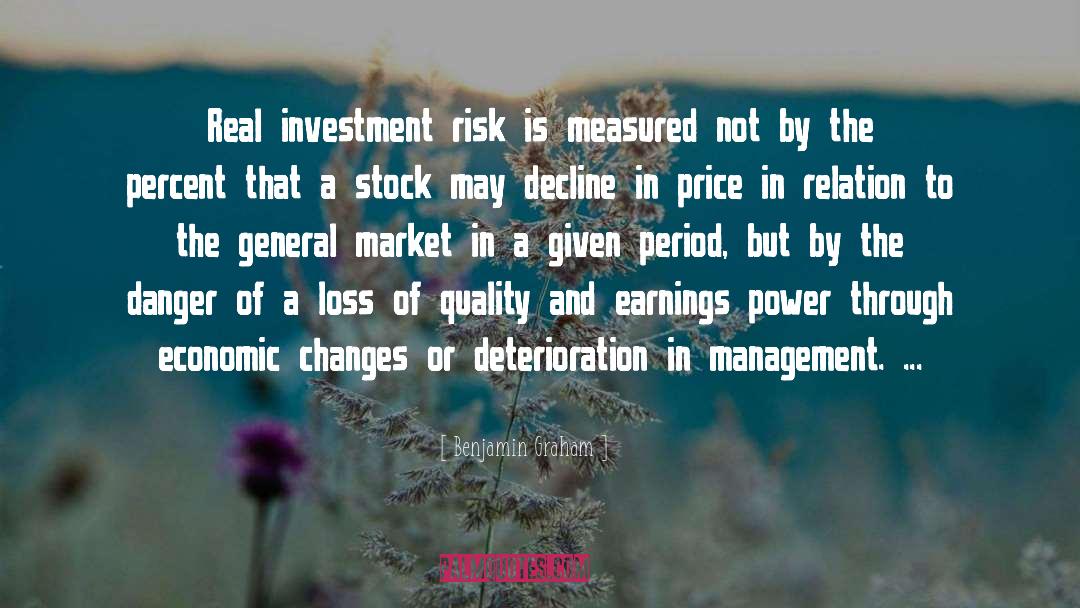 Benjamin Graham Quotes: Real investment risk is measured