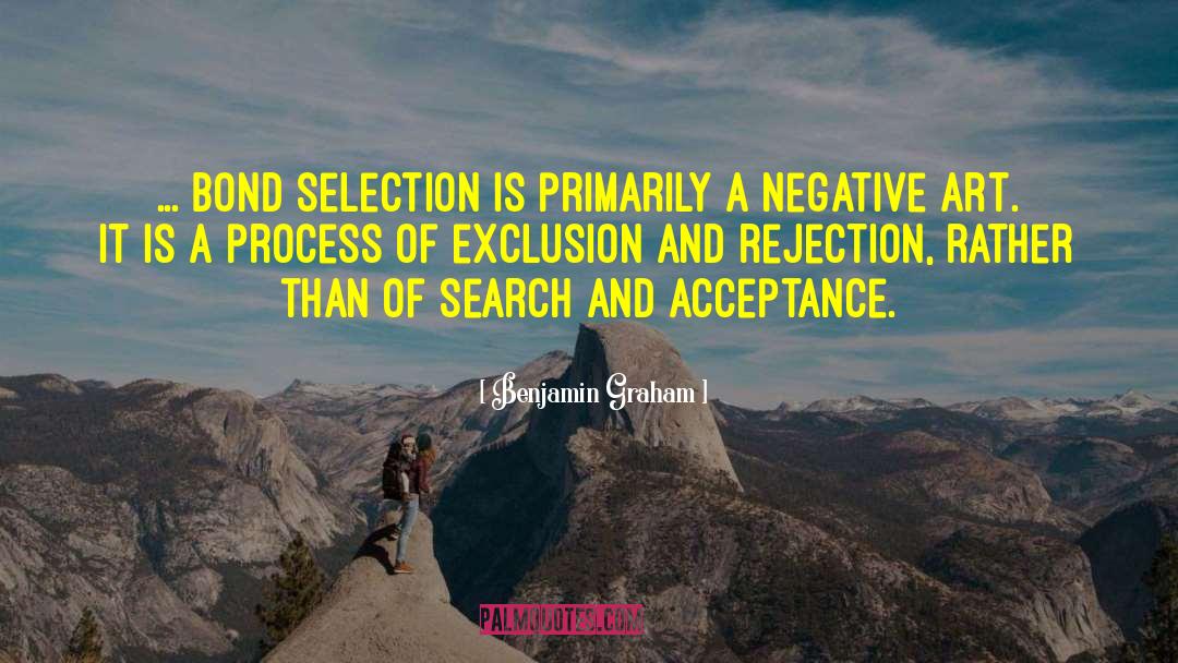 Benjamin Graham Quotes: ... Bond selection is primarily