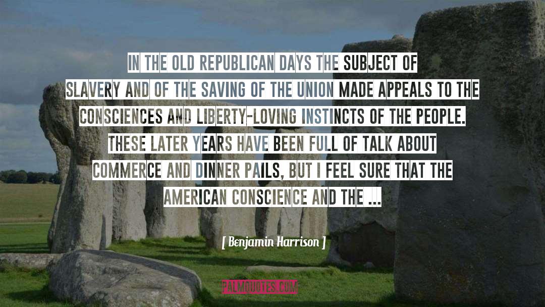 Benjamin Harrison Quotes: In the old Republican days