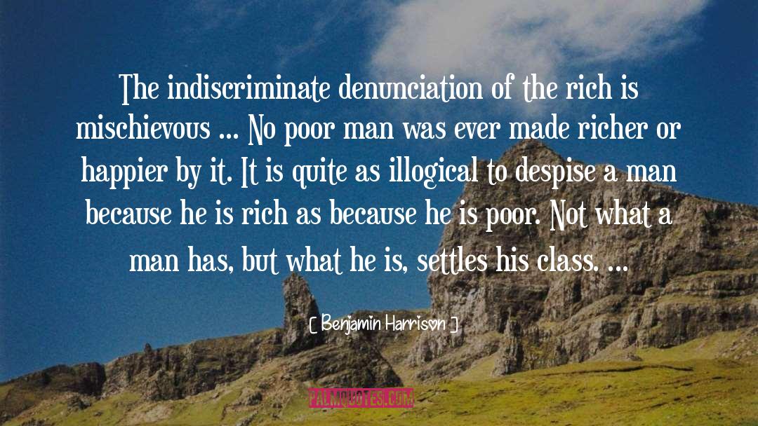Benjamin Harrison Quotes: The indiscriminate denunciation of the