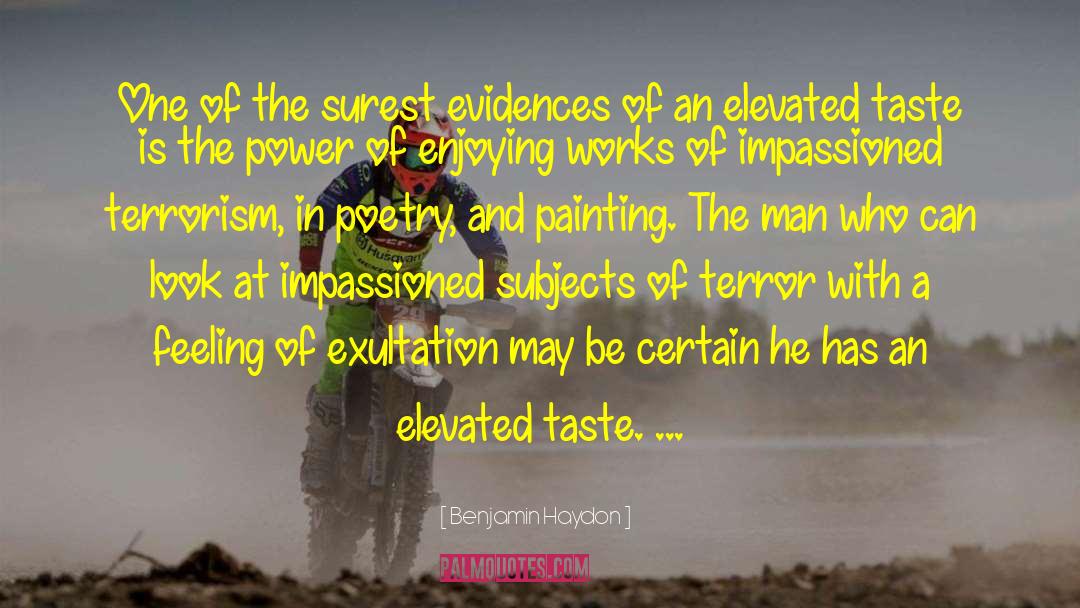 Benjamin Haydon Quotes: One of the surest evidences