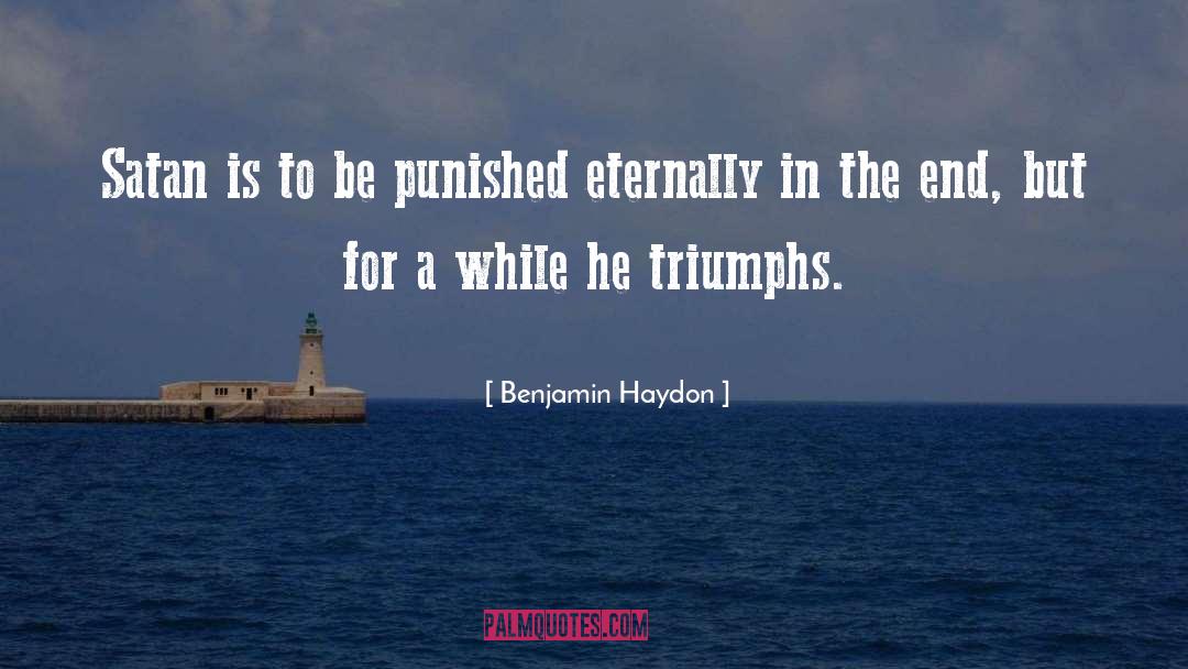 Benjamin Haydon Quotes: Satan is to be punished