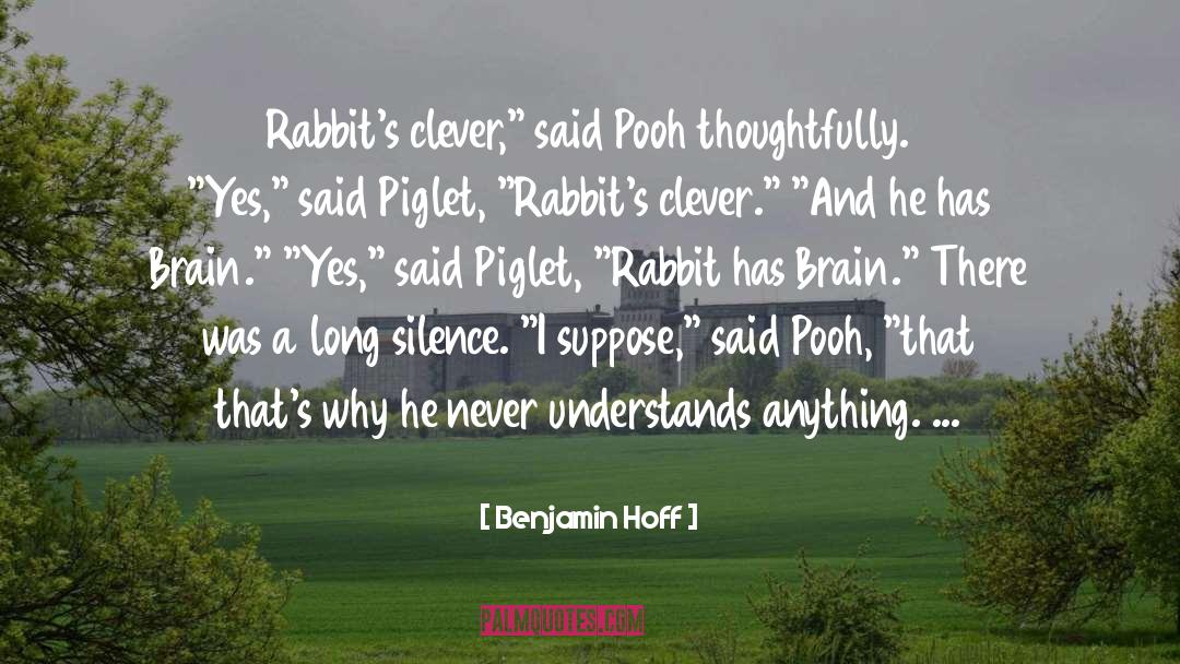 Benjamin Hoff Quotes: Rabbit's clever,