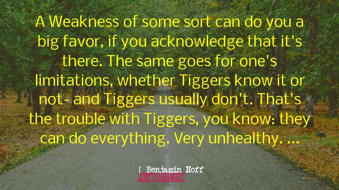 Benjamin Hoff Quotes: A Weakness of some sort