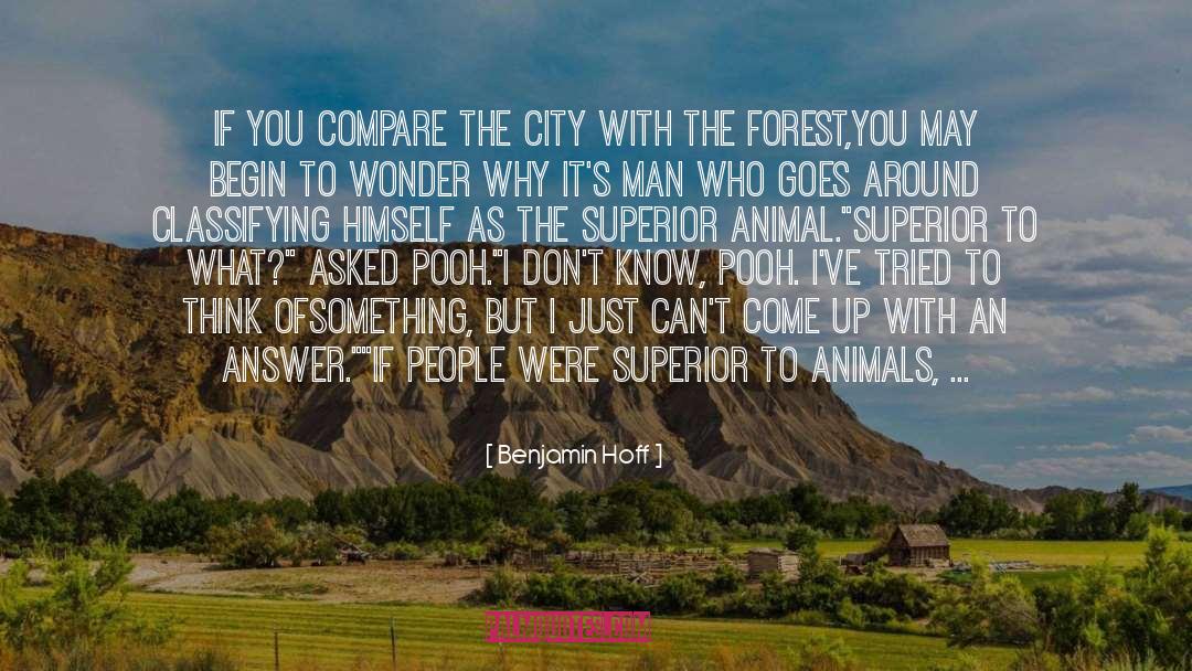 Benjamin Hoff Quotes: If you compare the City