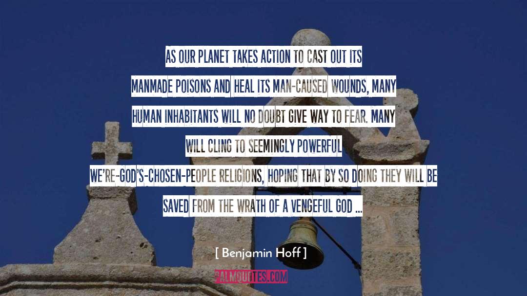 Benjamin Hoff Quotes: As our planet takes action