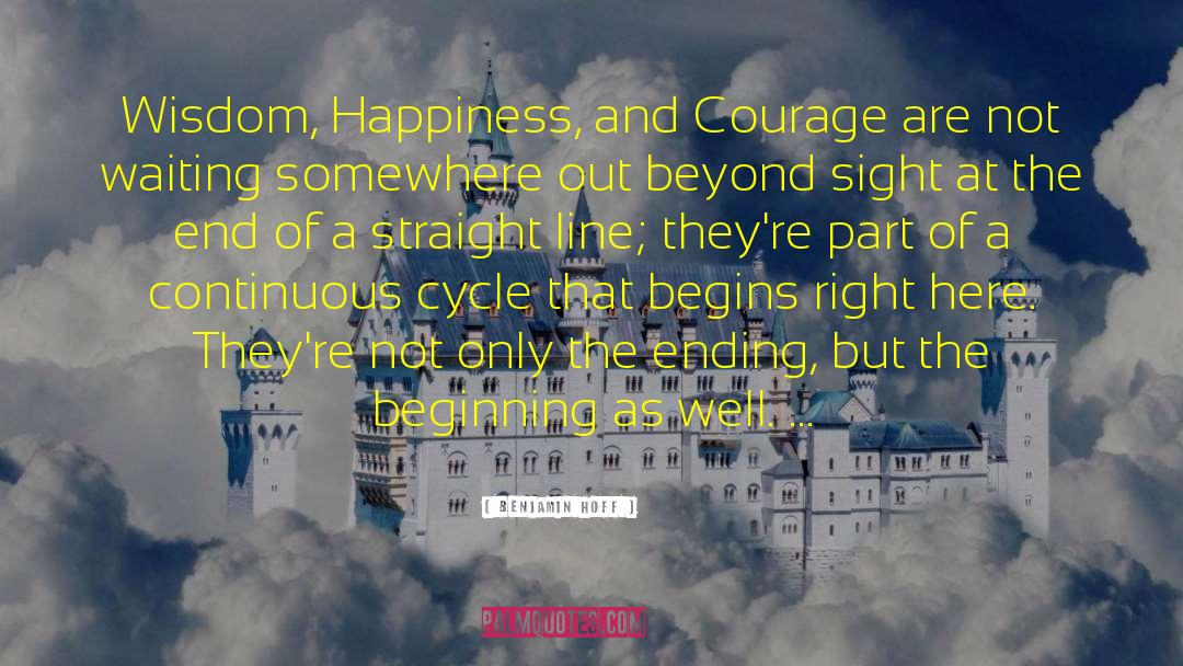 Benjamin Hoff Quotes: Wisdom, Happiness, and Courage are