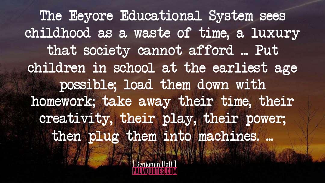 Benjamin Hoff Quotes: The Eeyore Educational System sees