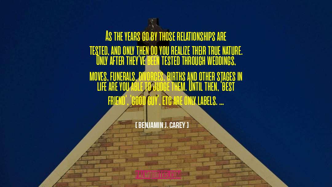 Benjamin J. Carey Quotes: As the years go by
