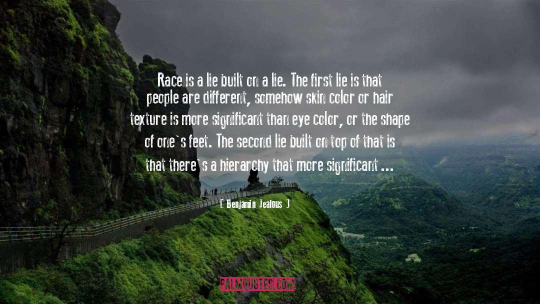 Benjamin Jealous Quotes: Race is a lie built