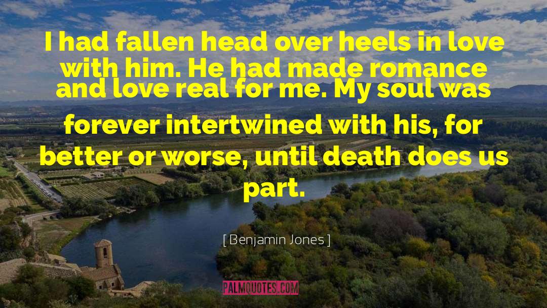 Benjamin Jones Quotes: I had fallen head over