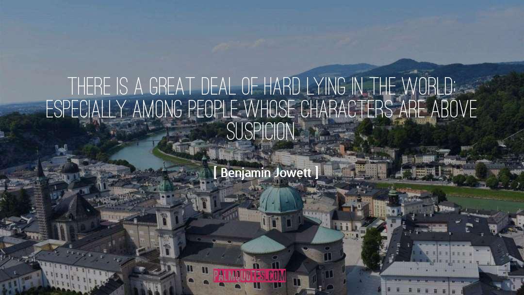 Benjamin Jowett Quotes: There is a great deal
