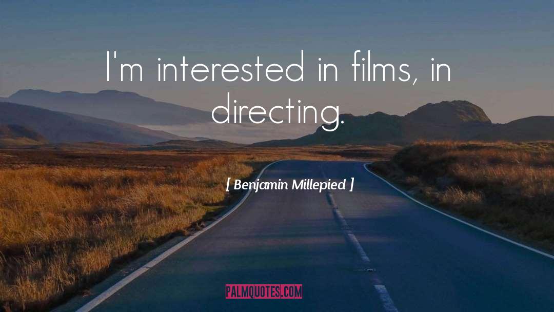 Benjamin Millepied Quotes: I'm interested in films, in