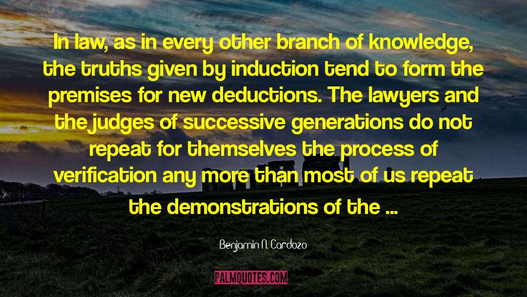 Benjamin N. Cardozo Quotes: In law, as in every