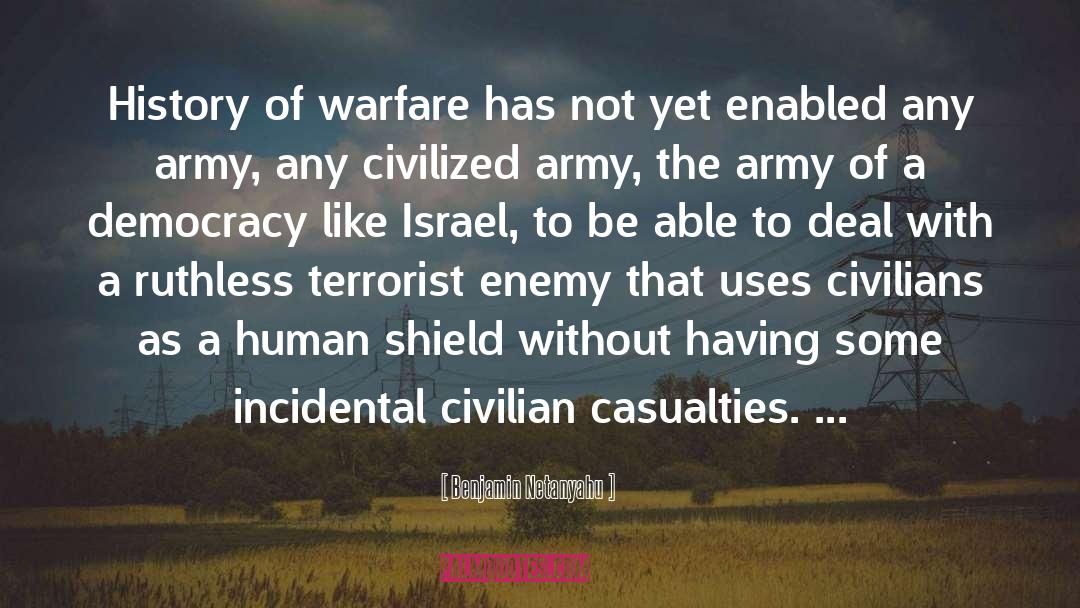 Benjamin Netanyahu Quotes: History of warfare has not