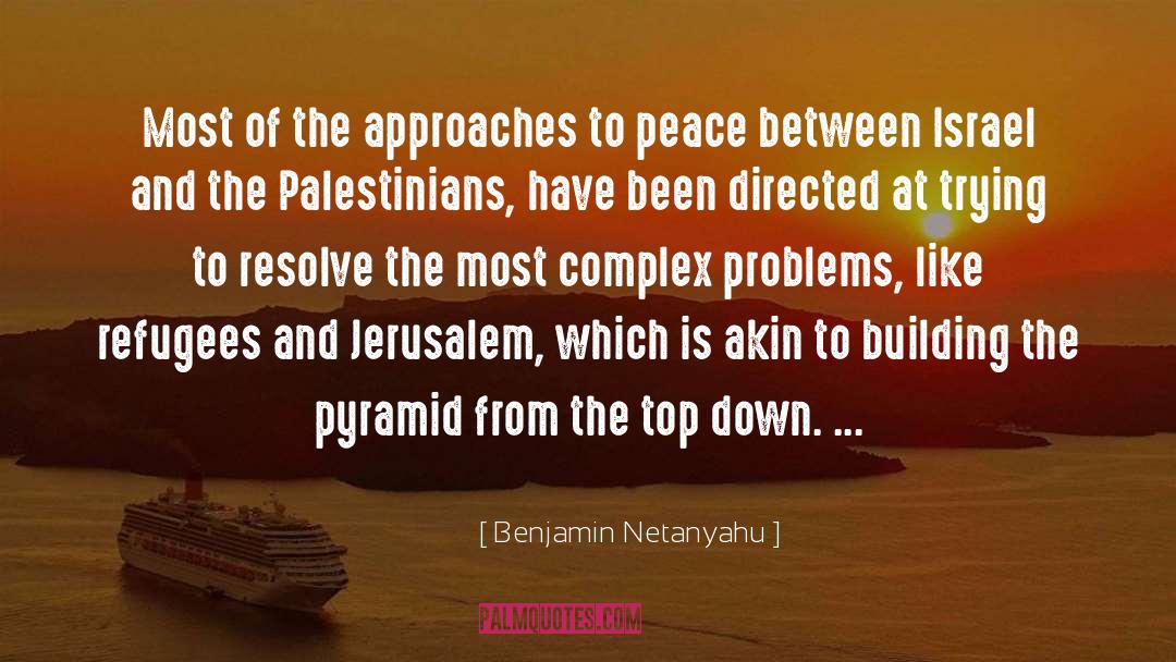 Benjamin Netanyahu Quotes: Most of the approaches to