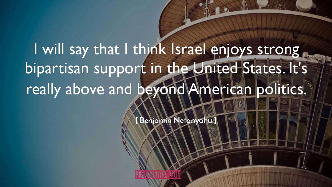 Benjamin Netanyahu Quotes: I will say that I