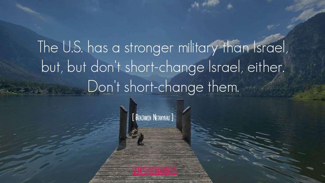 Benjamin Netanyahu Quotes: The U.S. has a stronger