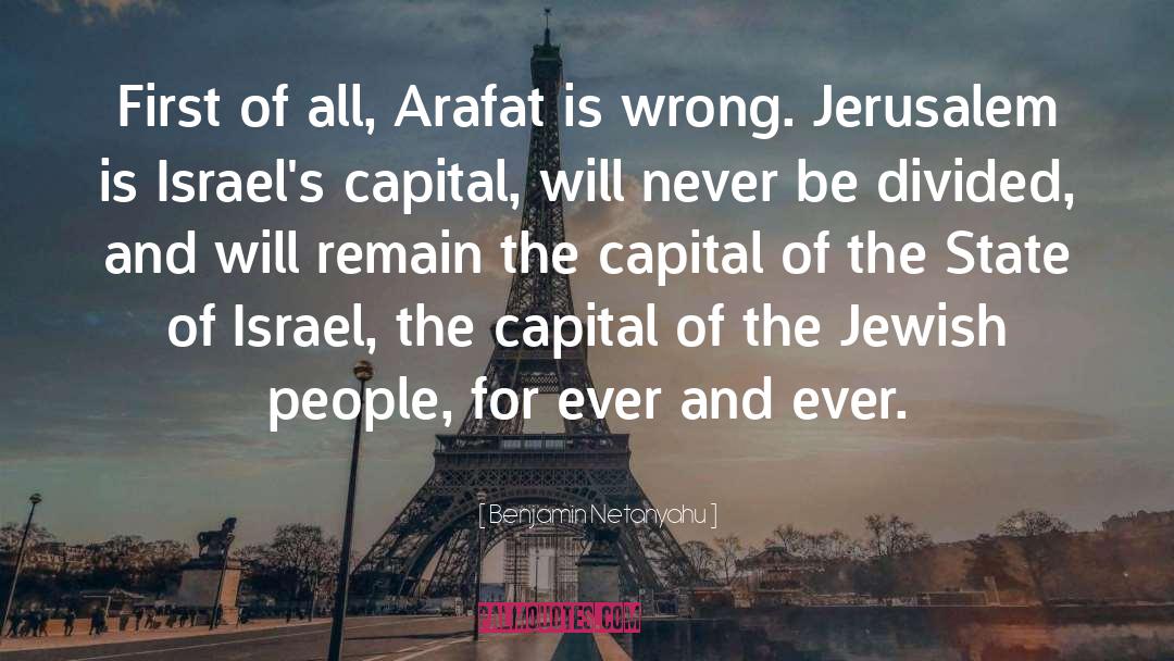 Benjamin Netanyahu Quotes: First of all, Arafat is