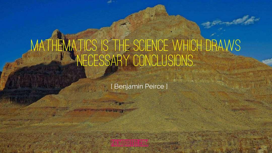 Benjamin Peirce Quotes: Mathematics is the science which