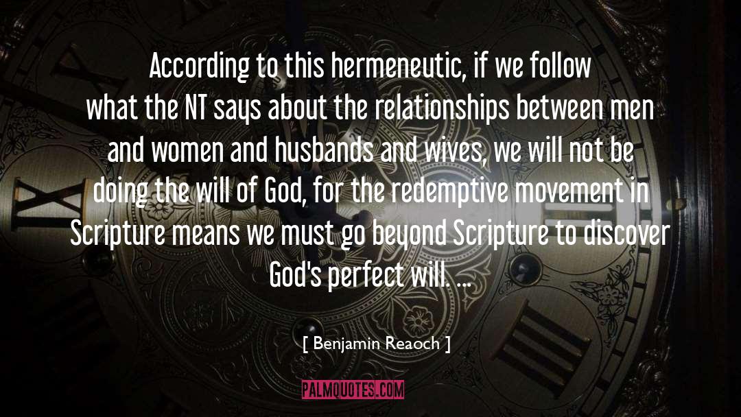 Benjamin Reaoch Quotes: According to this hermeneutic, if