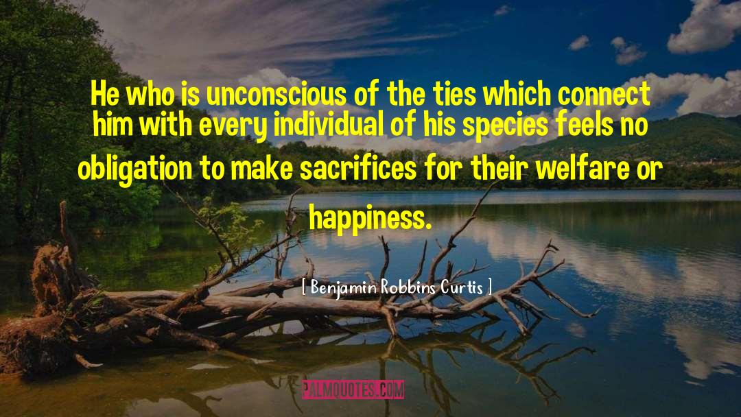 Benjamin Robbins Curtis Quotes: He who is unconscious of