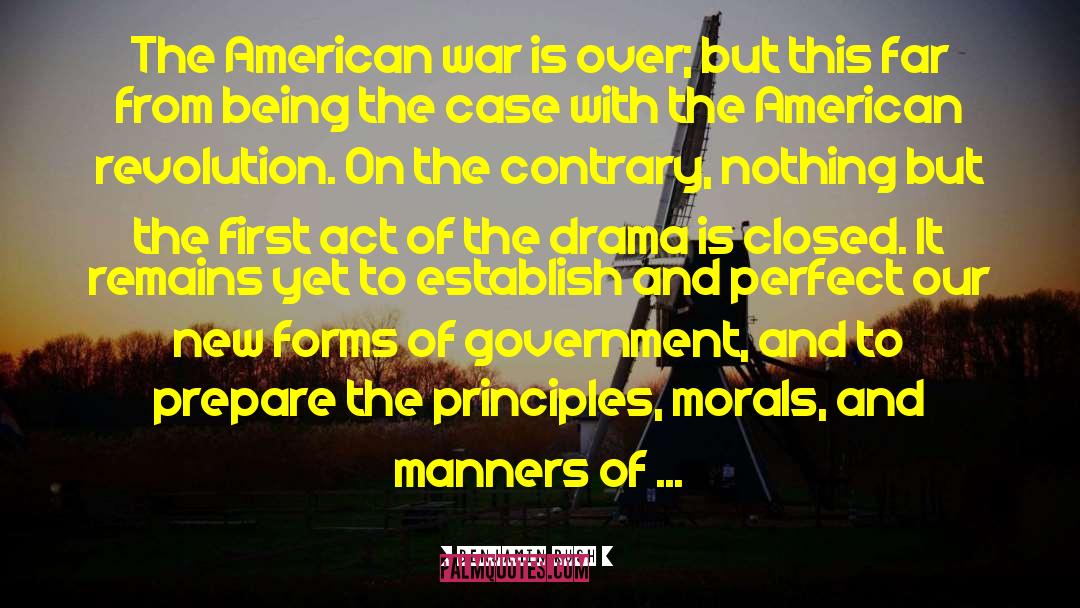 Benjamin Rush Quotes: The American war is over;