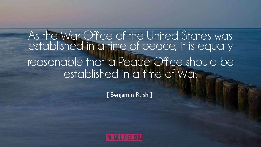 Benjamin Rush Quotes: As the War Office of