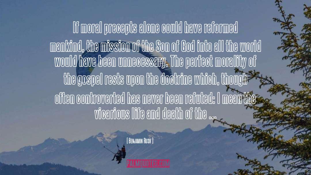 Benjamin Rush Quotes: If moral precepts alone could