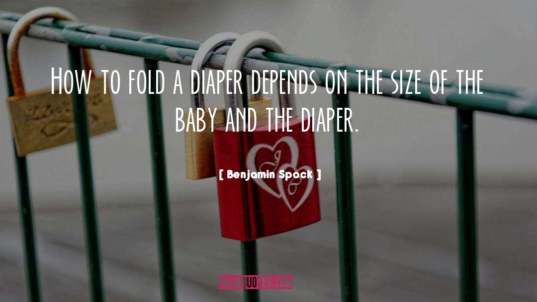 Benjamin Spock Quotes: How to fold a diaper