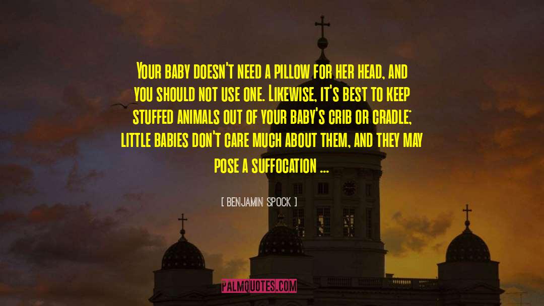 Benjamin Spock Quotes: Your baby doesn't need a