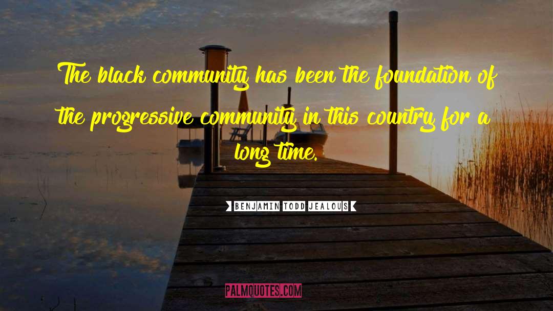 Benjamin Todd Jealous Quotes: The black community has been