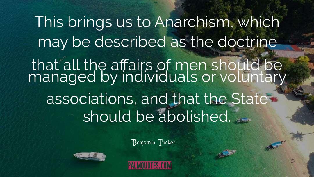 Benjamin Tucker Quotes: This brings us to Anarchism,