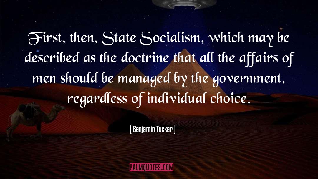 Benjamin Tucker Quotes: First, then, State Socialism, which