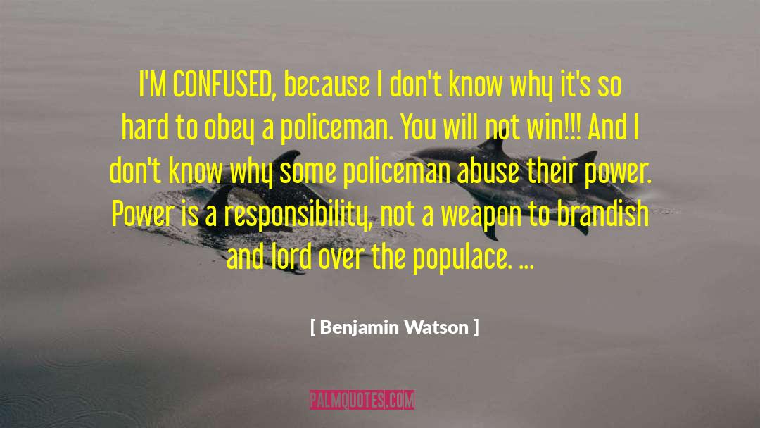 Benjamin Watson Quotes: I'M CONFUSED, because I don't