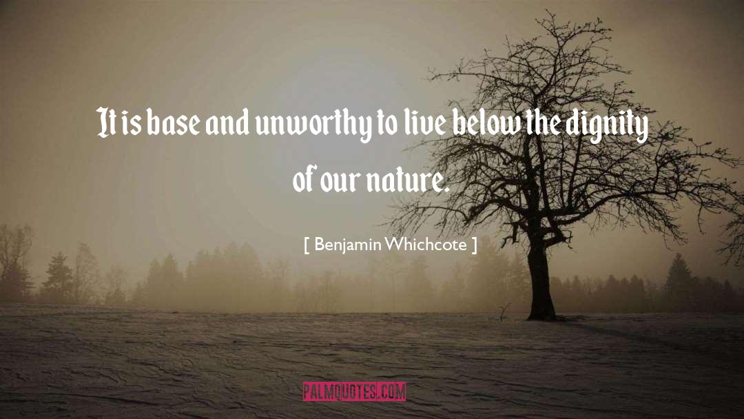 Benjamin Whichcote Quotes: It is base and unworthy