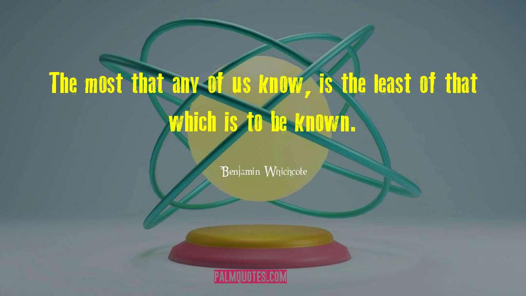 Benjamin Whichcote Quotes: The most that any of