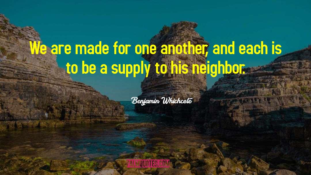 Benjamin Whichcote Quotes: We are made for one