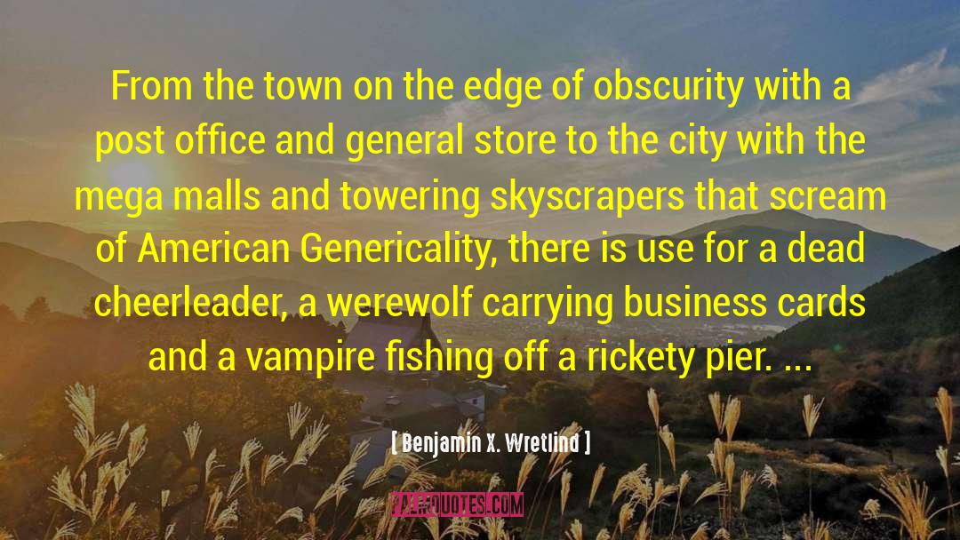 Benjamin X. Wretlind Quotes: From the town on the