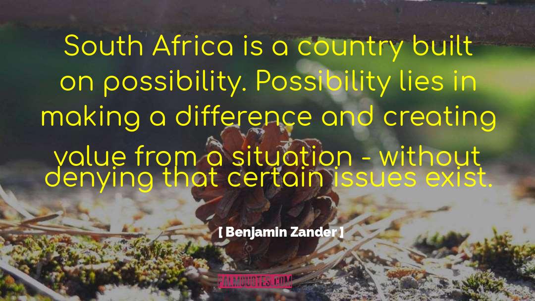 Benjamin Zander Quotes: South Africa is a country