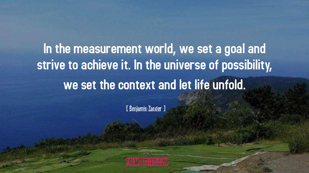 Benjamin Zander Quotes: In the measurement world, we