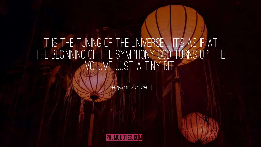 Benjamin Zander Quotes: It is the tuning of