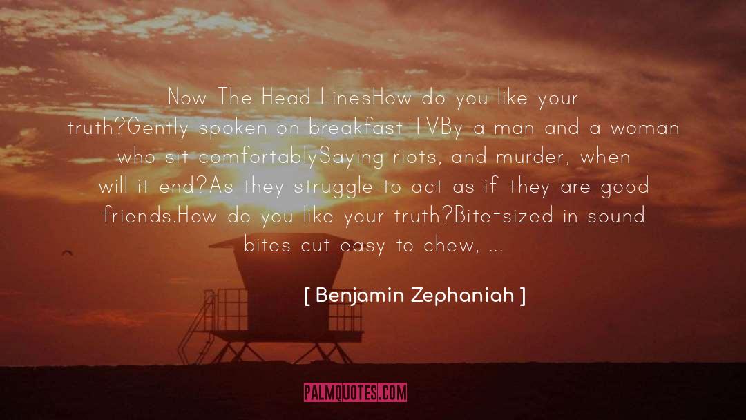 Benjamin Zephaniah Quotes: Now The Head Lines<br /><br