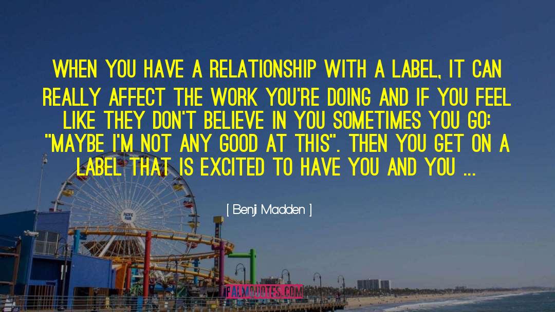 Benji Madden Quotes: When you have a relationship