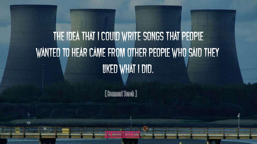 Benmont Tench Quotes: The idea that I could